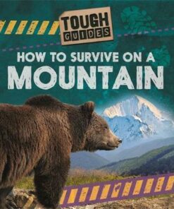 Tough Guides: How to Survive on a Mountain - Louise Spilsbury