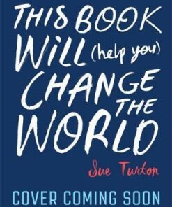 This Book Will (Help You) Change the World - Sue Turton