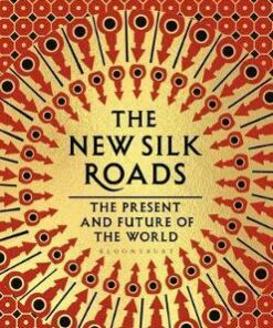 The New Silk Roads: The Present and Future of the World - Peter Frankopan