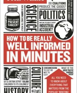 How to be Really Well Informed in Minutes: Briefings by The Week - The Week