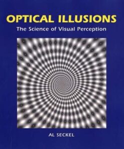 Optical Illusions: The Science of Visual Perception - Al Seckel