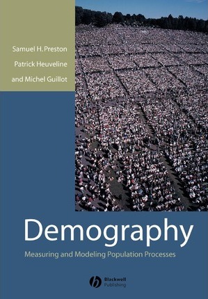 Demography: Measuring and Modeling Population Processes - Samuel Preston