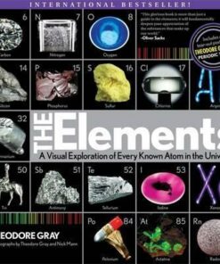 The Elements: A Visual Exploration of Every Known Atom in the Universe - Nick Mann
