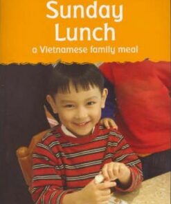 Sunday Lunch: A Vietnamese Family Meal - Gary Underwood
