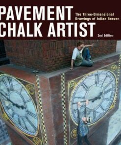 Pavement Chalk Artist: The Three-dimensional Drawings of Julian Beever - Julian Beever