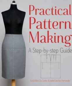 Practical Pattern Making: A Step-by-Step Guide - Isabel Sanchez Hernandez