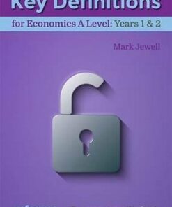 Key Definitions for Economics A Level: Years 1 & 2 - for Edexcel Economics A - Mark Jewell