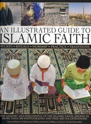 Illustrated Guide to Islamic Faith - Raana Bokhari