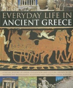 Everyday Life in Ancient Greece - Nigel Rodgers