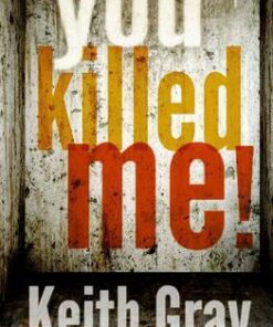 You Killed Me! - Keith Gray