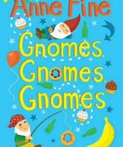 Gnomes Gnomes Gnomes! - Anne Fine