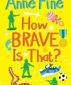 How Brave is That? - Anne Fine