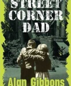 Street Corner Dad - Alan Gibbons