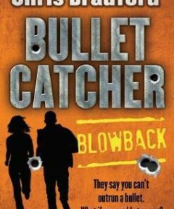 Bulletcatcher (Book 3): Blowback - Chris Bradford
