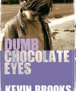 Dumb Chocolate Eyes - Kevin Brooks