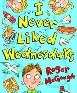 I Never Liked Wednesdays - Roger McGough