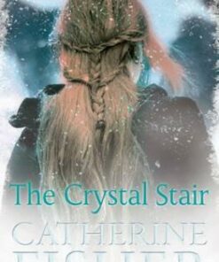 The Crystal Stair - Catherine Fisher