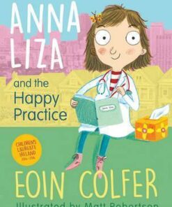 Anna Liza and the Happy Practice - Eoin Colfer