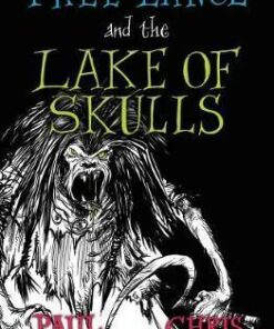 Free Lance and the Lake of Skulls (Book 1) - Paul Stewart