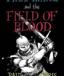 Free Lance and the Field of Blood (Book 2) - Paul Stewart