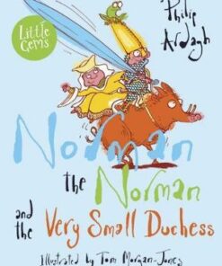 Norman the Norman and the Very Small Duchess - Philip Ardagh