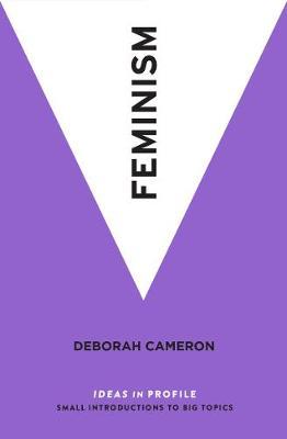 Feminism: Ideas in Profile - Deborah Cameron