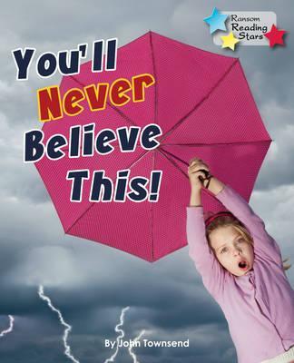 You'll Never Believe This! - John Townsend