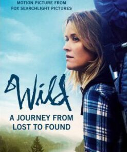 Wild: A Journey from Lost to Found - Cheryl Strayed