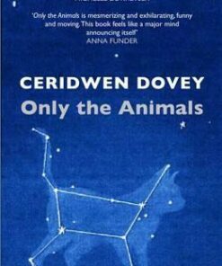 Only the Animals - Ceridwen Dovey