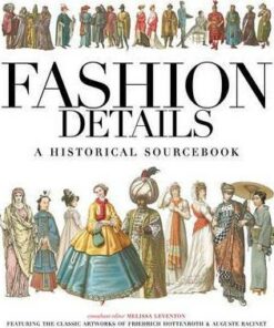 Fashion Details: A Historical Sourcebook - Melissa Leventon