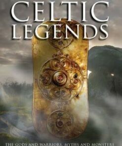 Celtic Legends: The Gods and Warriors