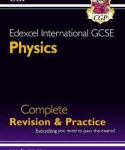 Edexcel International GCSE Physics Complete Revision & Practice with Online Edition (A*-G) - CGP Books