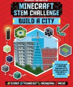 Minecraft STEM Challenge: Build a City - Anne Rooney