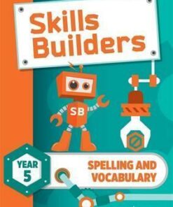Skills Builders Spelling and Vocabulary Year 5 Pupil Book new edition - Sarah Turner