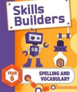 Skills Builders Spelling and Vocabulary Year 6 Pupil Book new edition - Sarah Turner