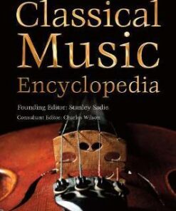 Classical Music Encyclopedia: New & Expanded Edition - Stanley Sadie