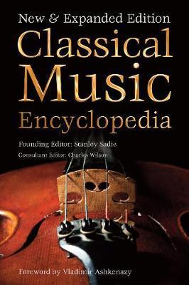 Classical Music Encyclopedia: New & Expanded Edition - Stanley Sadie