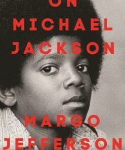 On Michael Jackson - Margo Jefferson