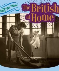The Way We Were: the British at Home - Tim Glynne-Jones