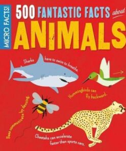 Micro Facts! 500 Fantastic Facts About Animals - Clare Hibbert