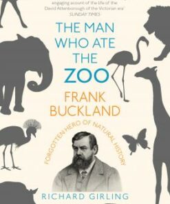 The Man Who Ate the Zoo: Frank Buckland