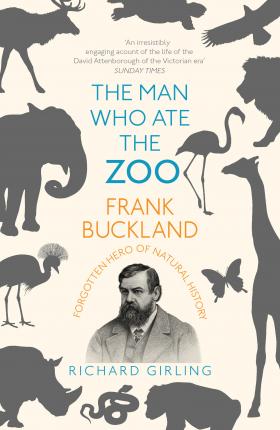 The Man Who Ate the Zoo: Frank Buckland