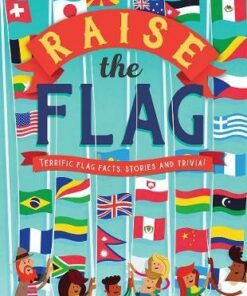 Raise the Flag: Terrific flag facts