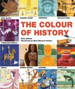 The Colours of History: How Colours Shaped the World - Clive Gifford