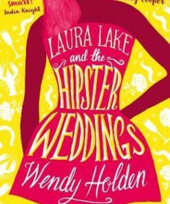 Laura Lake and the Hipster Weddings - Wendy Holden