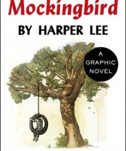 To Kill a Mockingbird: The stunning graphic novel adaptation - Harper Lee