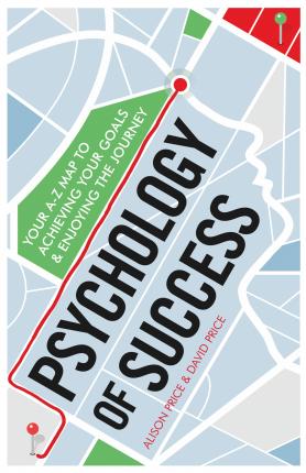 Psychology of Success: Your A-Z Map to Achieving Your Goals and Enjoying the Journey - Alison Price
