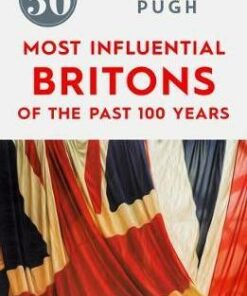 The 50 Most Influential Britons of the Past 100 Years - Peter Pugh