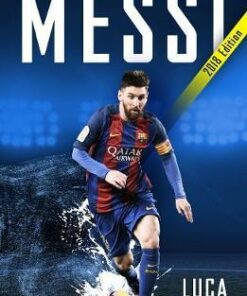 Messi - 2018 Updated Edition: More Than a Superstar - Luca Caioli