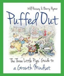Puffed Out: The Three Little Pigs' Guide to a Growth Mindset - Will Hussey